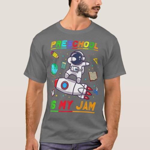 Preschool Is My Jam  Astronaut Back to School Eplo T_Shirt