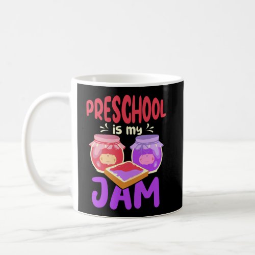 Preschool Is My Jam Teaching Class Grade School Te Coffee Mug