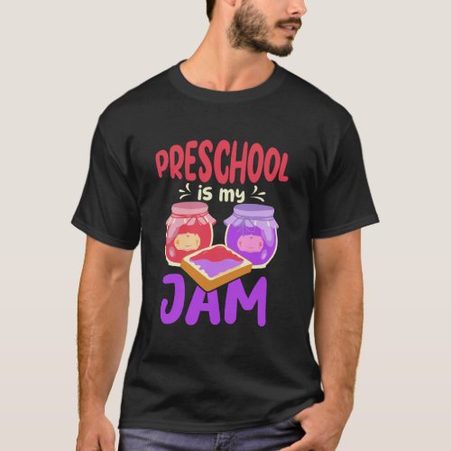 Preschool Is My Jam Teaching Class Grade School Te T_Shirt
