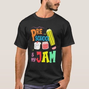 Preschool Is My Jam Teaching Class Grade School Te T-Shirt