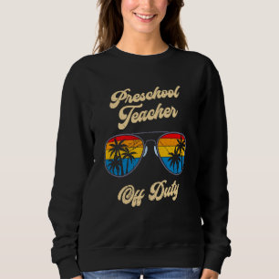 Preschool kindergarten educator off duty teacher   sweatshirt