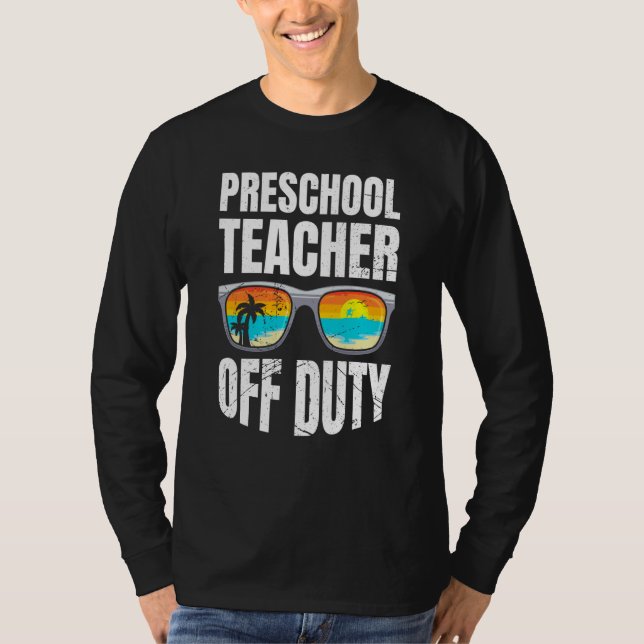 Preschool kindergarten educator off duty teacher   T-Shirt (Front)