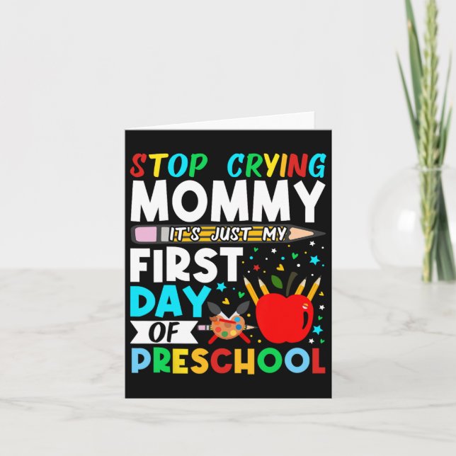 Preschool Stop Crying Mommy Just My First Day Of P Card (Front)