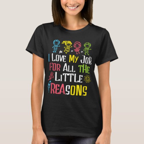 Preschool teach I love my Job for all the little R T_Shirt