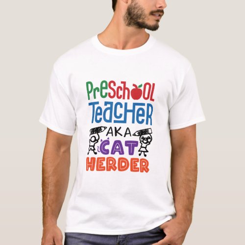 Preschool Teacher aka Cat Herder T_Shirt