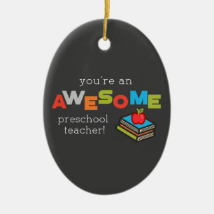 Preschool Teacher Appreciation Day, Awesome Ceramic Ornament