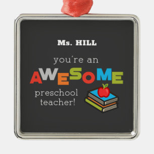 Preschool Teacher Appreciation Day, Awesome Metal Ornament