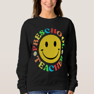 Preschool Teacher Back To School Daycare Appreciat Sweatshirt