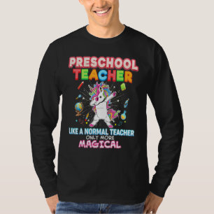 Preschool Teacher Like A Normal Only More Magical T-Shirt
