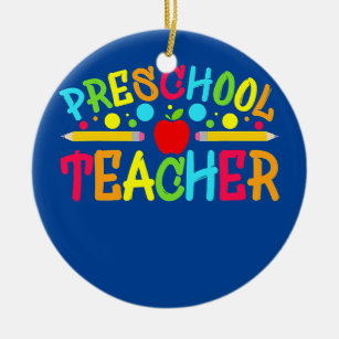 Preschool Teacher Preschool Teachers Back To Ceramic Ornament