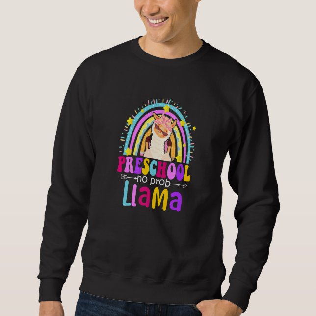 Preschool Teacher Rainbow No Prob Llama 100 Days o Sweatshirt (Front)