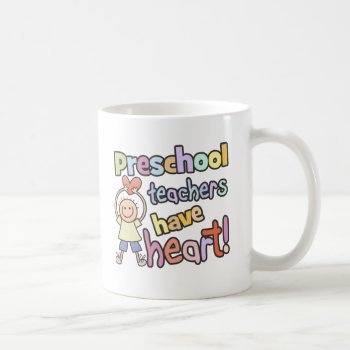 Preschool Teachers Have Heart Coffee Mug by teachertees at Zazzle