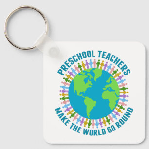 Preschool Teachers Make the World Go Round Cute Keychain