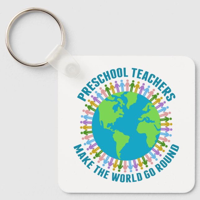 Preschool Teachers Make the World Go Round Cute Keychain (Front)
