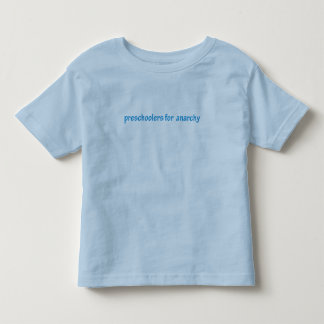 Preschoolers for Anarchy Toddler T-shirt