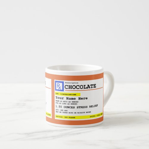 Prescription Chocolate Customizable Name Funny    Espresso Cup