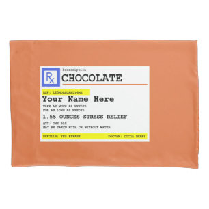 Prescription Chocolate Customized Funny   Pillow Case