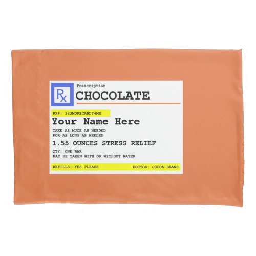 Prescription Chocolate Customized Funny   Pillow Case