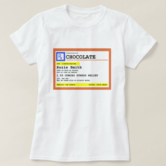 Prescription Chocolate Personalized   T-Shirt (Design Front)