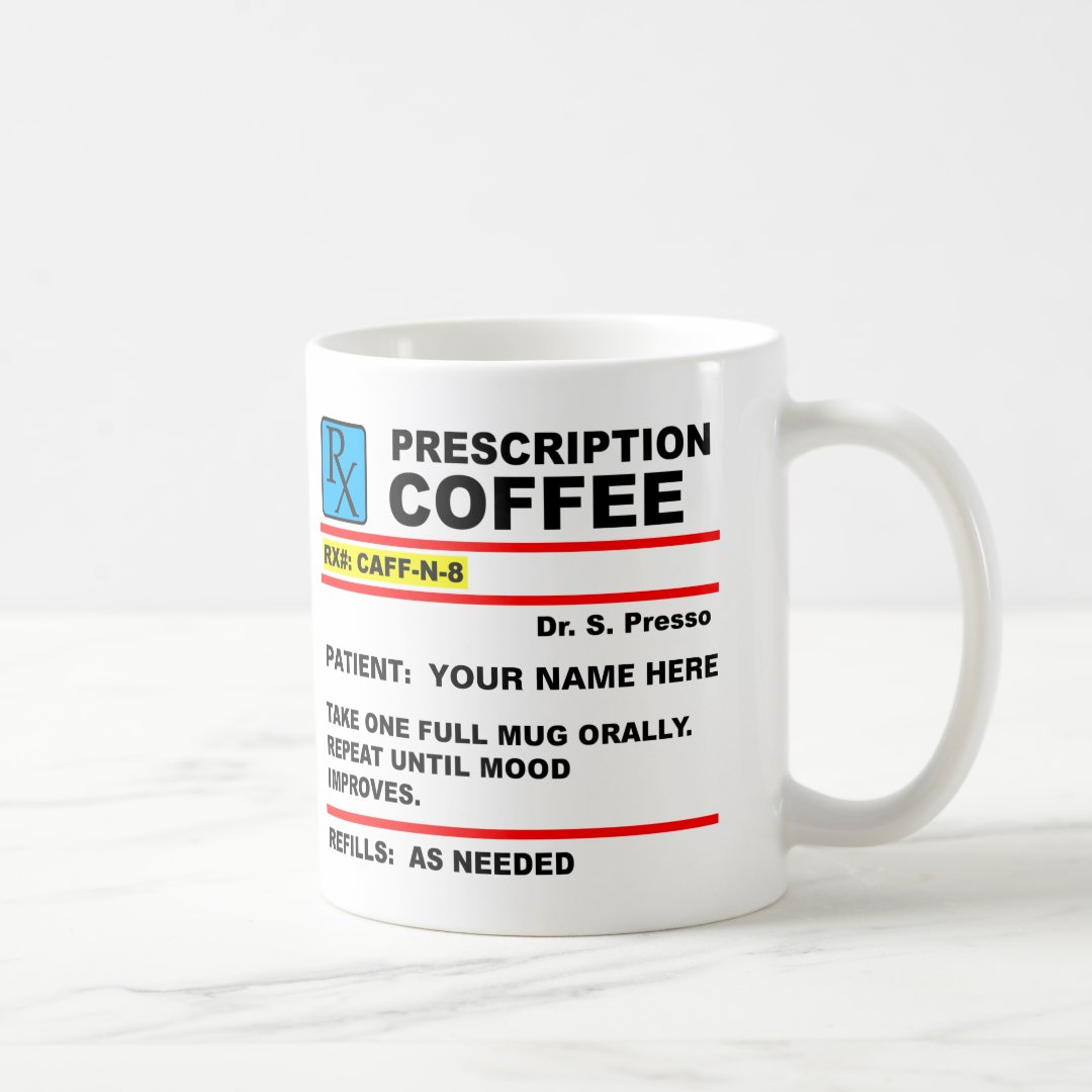Prescription Coffee Caffeine Rx Funny Mug Zazzle