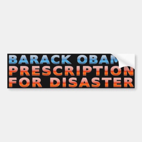 Prescription For Disaster Bumper Sticker