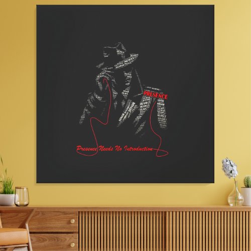 Presence Needs No Introduction | Gentleman Typogra Canvas Print