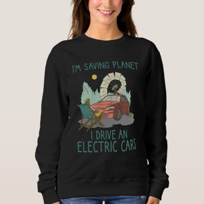 present electric car owner ecologist nature protec sweatshirt