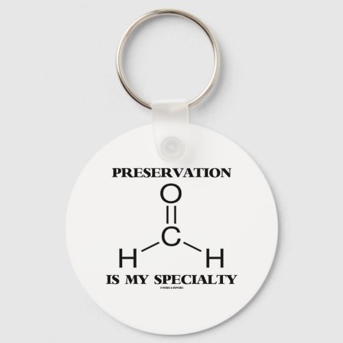 Preservation Is My Specialty Formaldehyde Molecule Keychain