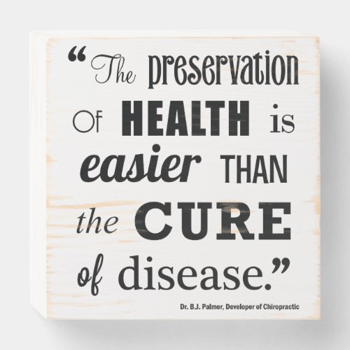 Preservation of Health Palmer Quote Chiropractic   Wooden Box Sign