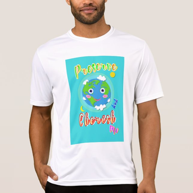 Preserve And Cherish Me T-Shirt (Front)
