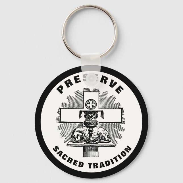 PRESERVE SACRED TRADITION LATIN MASS CATHOLIC KEYCHAIN (Front)