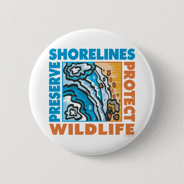 Preserve Shorelines - Protect Wildife Pinback Button (Front)
