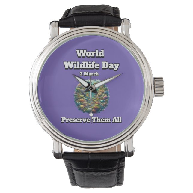 Preserve the All. World Wildlife Day  Watch (Front)