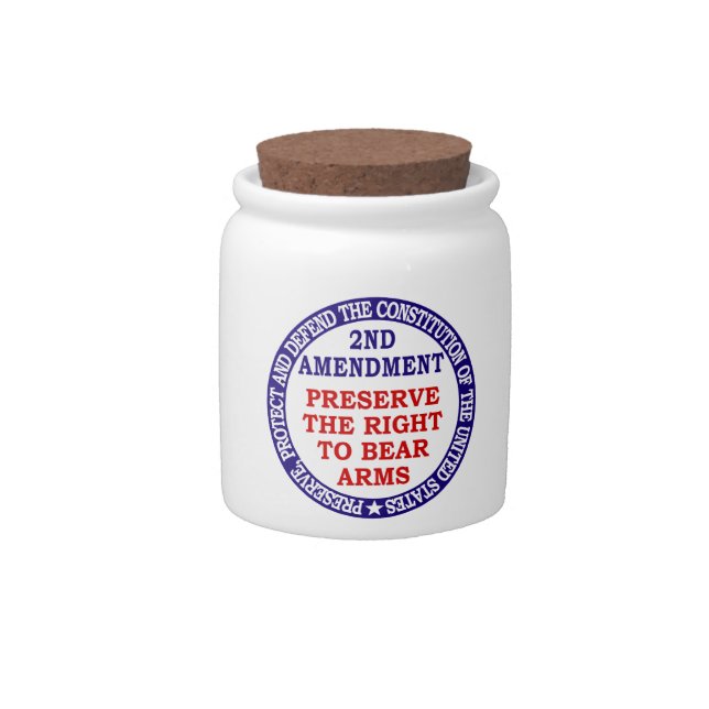 Preserve The Right to Bear Arms ( 2nd Amendment ) Candy Jar (Front)