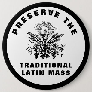 PRESERVE THE TRADITIONAL LATIN MASS CATHOLIC BUTTON