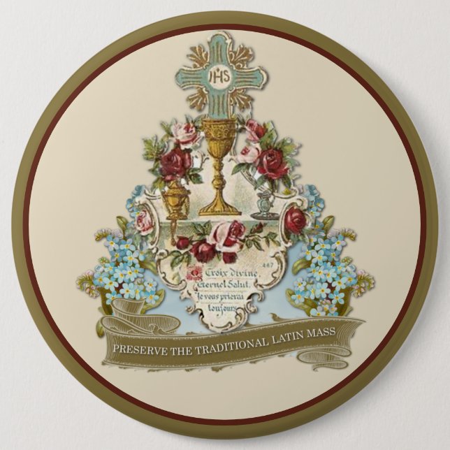PRESERVE THE TRADITIONAL LATIN MASS CATHOLIC  BUTTON (Front)