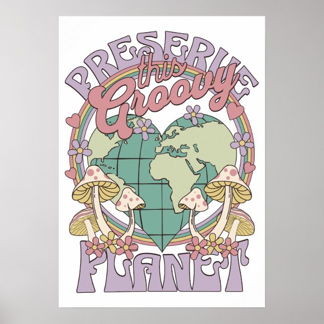 Preserve This Groovy Planet Retro Earth Mushroom Poster (Front)