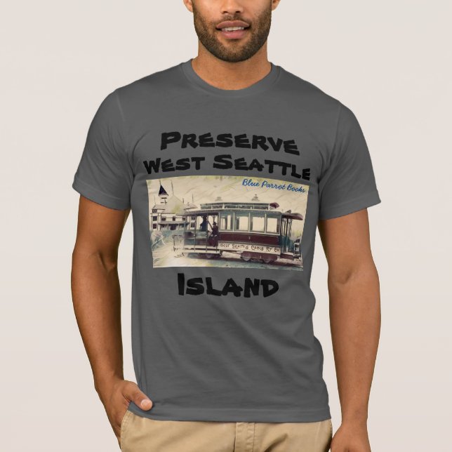 Preserve West Seattle Island T-Shirt Cable Car (Front)