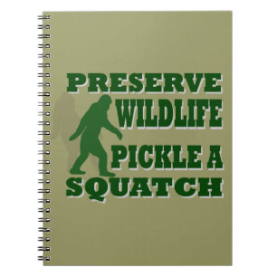 Preserve wildlife pickle a squatch notebook