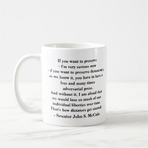 Preserving Democracy Quote by Senator John McCain Coffee Mug