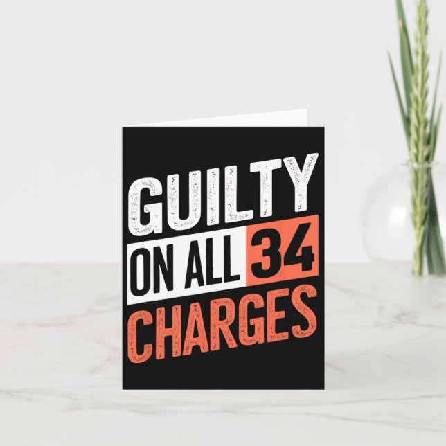 President 45 Guilty On All &#  Counts Charges  Card (Front)