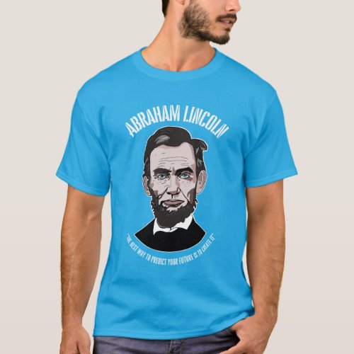 President Abraham Lincoln Quote Honest Abe T_Shirt