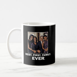 President Barack Obama Best First Family Ever Coffee Mug