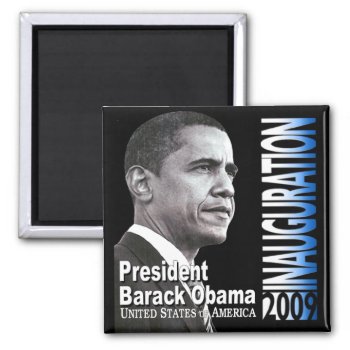 President Barack Obama Inauguration 2009 Magnet by thebarackspot at Zazzle