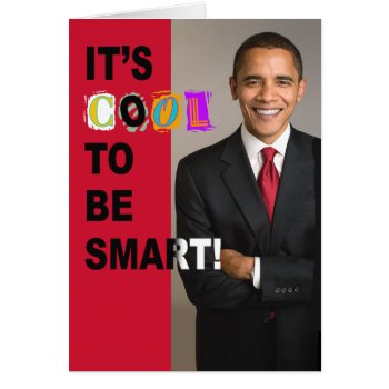 President Barack Obama - It's Cool To Be Smart! by thebarackspot at Zazzle