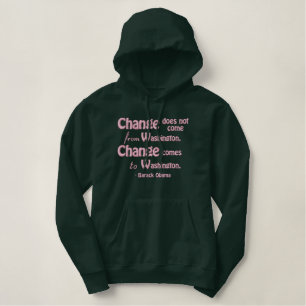 President Barack Obama Quote, Change does not come Embroidered Hoodie