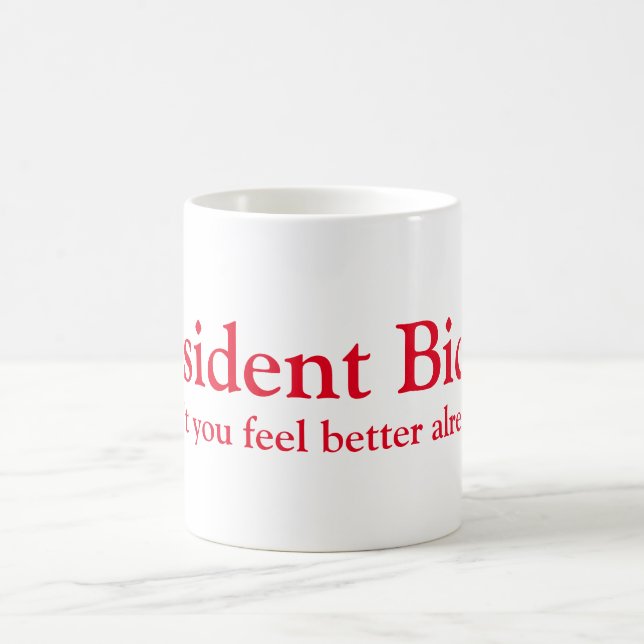 President Biden! Coffee Mug (Center)