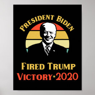 President Biden Victory Trump You're Fired Politic Poster