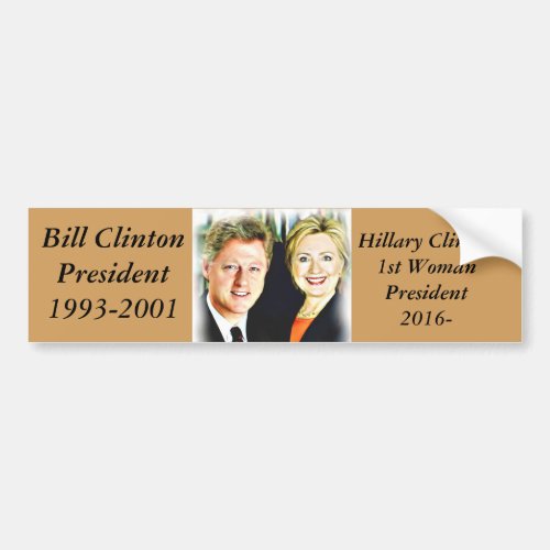 President Bill Clinton  President Hillary Clinton Bumper Sticker
