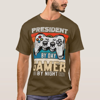 President by day gamer by night video gaming fans T-Shirt